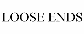 LOOSE ENDS