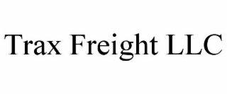 TRAX FREIGHT LLC