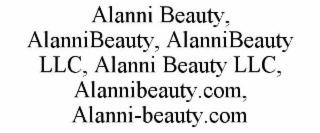ALANNI BEAUTY, ALANNIBEAUTY, ALANNIBEAUTY LLC, ALANNI BEAUTY LLC, ALANNIBEAUTY.COM, ALANNI-BEAUTY.COM