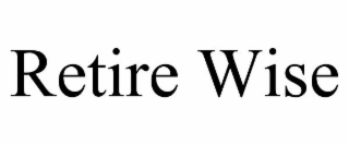 RETIRE WISE