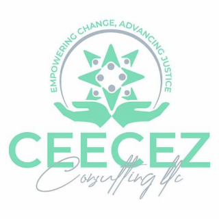 EMPOWERING CHANGE, ADVANCING JUSTICE CEECEZ CONSULTING LLC