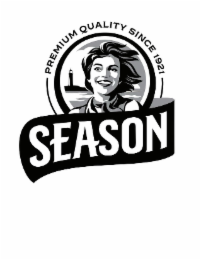 SEASON PREMIUM QUALITY SINCE 1921