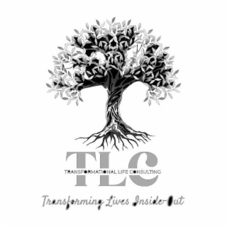 TLC TRANSFORMATIONAL LIFE CONSULTING TRANSFORMING LIVES INSIDE-OUT