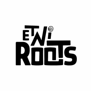 ETNI ROOTS