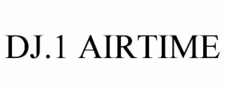 DJ.1 AIRTIME