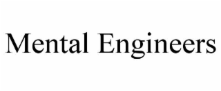 MENTAL ENGINEERS