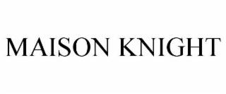 MAISON KNIGHT