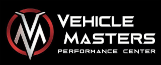 VM VEHICLE MASTERS PERFORMANCE CENTER