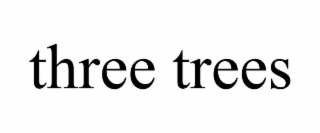 THREE TREES