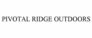 PIVOTAL RIDGE OUTDOORS