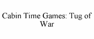 CABIN TIME GAMES: TUG OF WAR