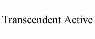 TRANSCENDENT ACTIVE