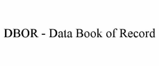 DBOR - DATA BOOK OF RECORD
