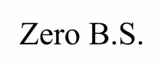 ZERO B.S.