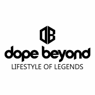DB DOPE BEYOND LIFESTYLE OF LEGENDS