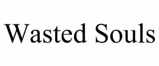 WASTED SOULS