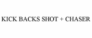 KICK BACKS SHOT + CHASER