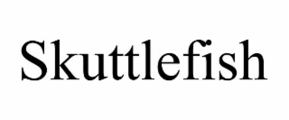 SKUTTLEFISH