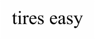 TIRES EASY