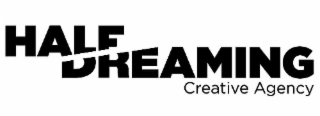 HALF DREAMING CREATIVE AGENCY