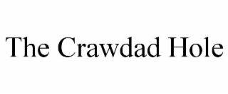 THE CRAWDAD HOLE