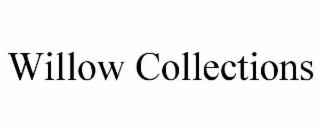 WILLOW COLLECTIONS