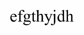 EFGTHYJDH