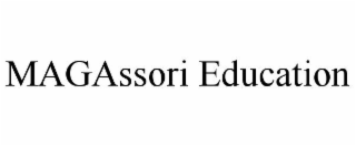 MAGASSORI EDUCATION