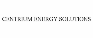 CENTRIUM ENERGY SOLUTIONS