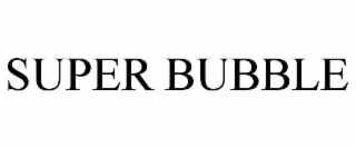 SUPER BUBBLE