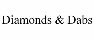 DIAMONDS & DABS