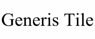 GENERIS TILE