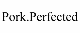 PORK.PERFECTED