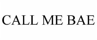 CALL ME BAE