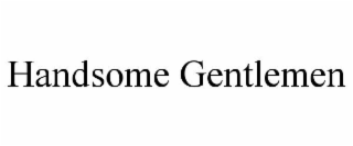 HANDSOME GENTLEMEN