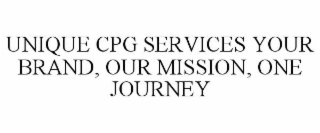 UNIQUE CPG SERVICES YOUR BRAND, OUR MISSION, ONE JOURNEY