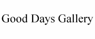 GOOD DAYS GALLERY