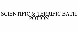 SCIENTIFIC & TERRIFIC BATH POTION