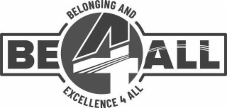 BE4ALL BELONGING AND EXCELLENCE 4 ALL