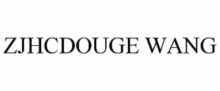 ZJHCDOUGE WANG