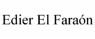 EDIER EL FARAÓN