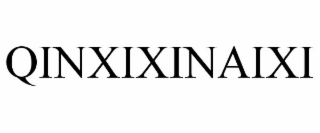 QINXIXINAIXI