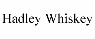 HADLEY WHISKEY