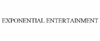 EXPONENTIAL ENTERTAINMENT