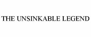 THE UNSINKABLE LEGEND