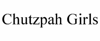CHUTZPAH GIRLS