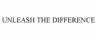 UNLEASH THE DIFFERENCE