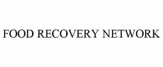 FOOD RECOVERY NETWORK