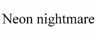 NEON NIGHTMARE