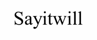 SAYITWILL